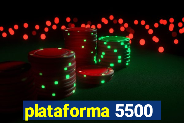 plataforma 5500